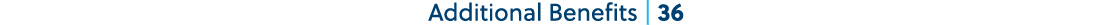 Additional Benefits | 36