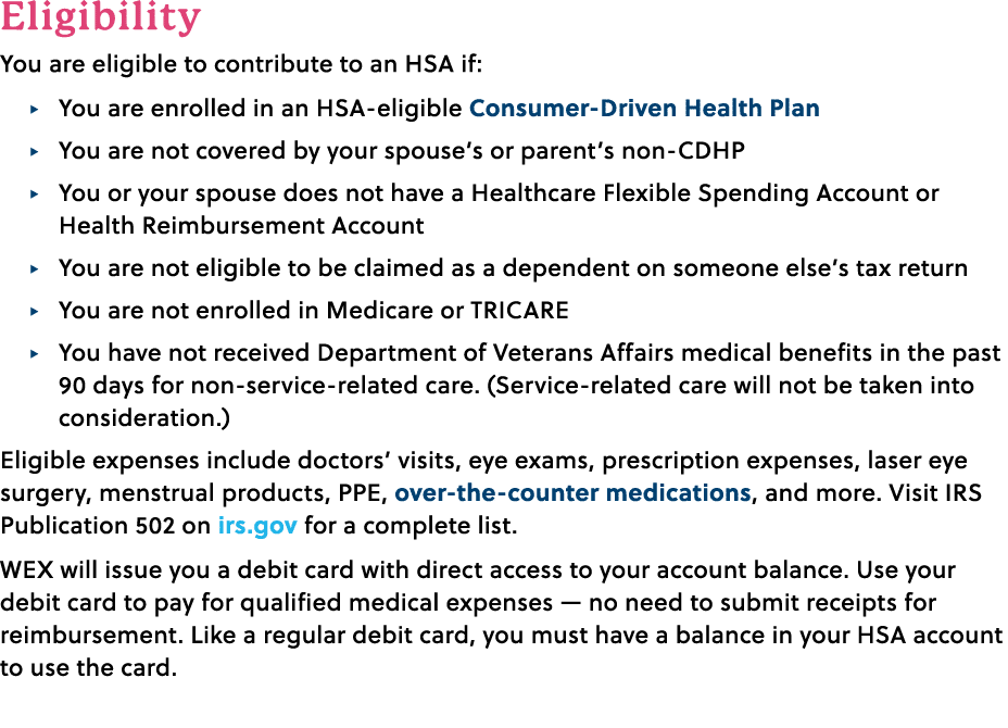 Eligibility You are eligible to contribute to an HSA if: △ You are enrolled in an HSA eligible ﻿Consumer Driven Healt...