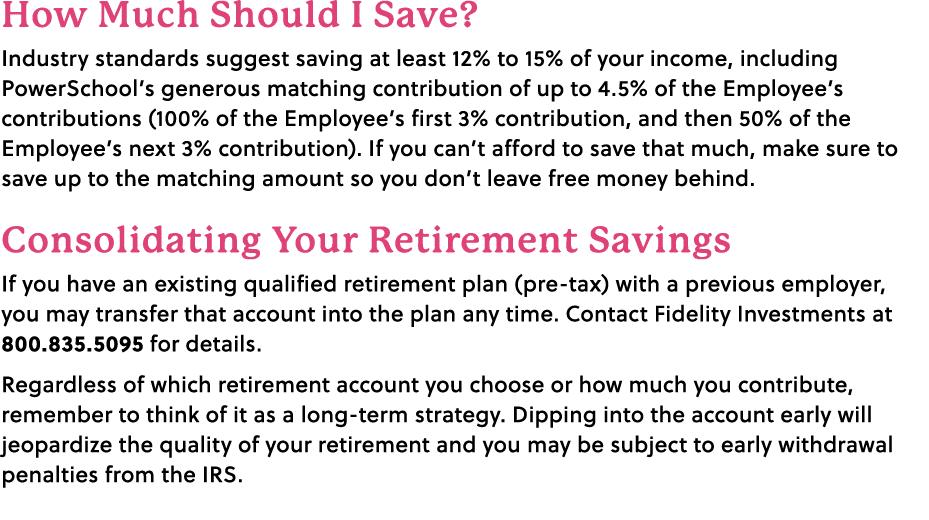 How Much Should I Save? Industry standards suggest saving at least 12% to 15% of your income, including PowerSchool’s...